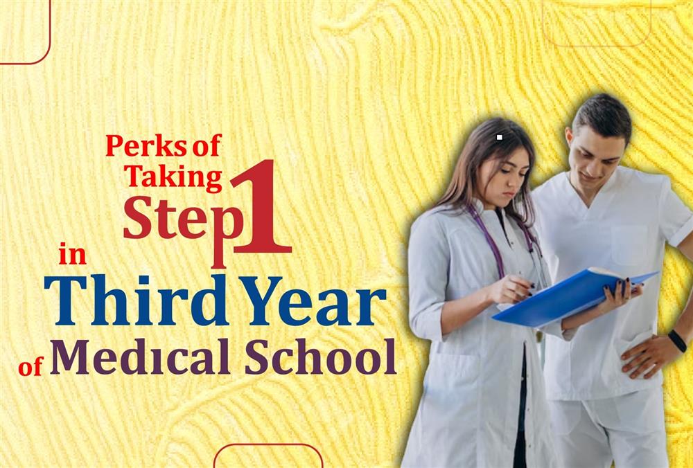 
	Perks of Taking Step 1 in Third Year of Medical School | MOKSH Academy	
